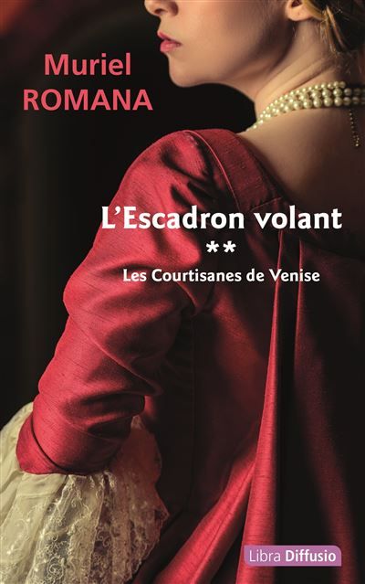 L'Escadron volant T2 Les Courtisanes de Venise Édition en gros caractères