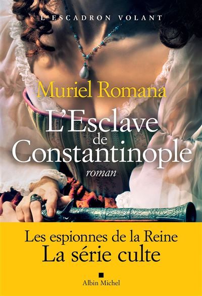 L'Escadron volant - tome 3 - L'Esclave de Constantinople