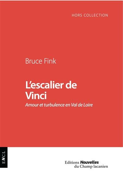 L'Escalier de Vinci Amour et turbulence en Val de Loire