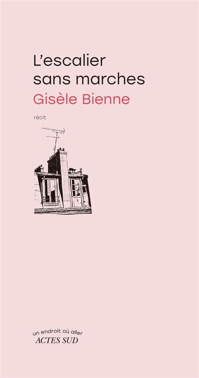 Couverture de L'escalier sans marches par Gisèle Bienne