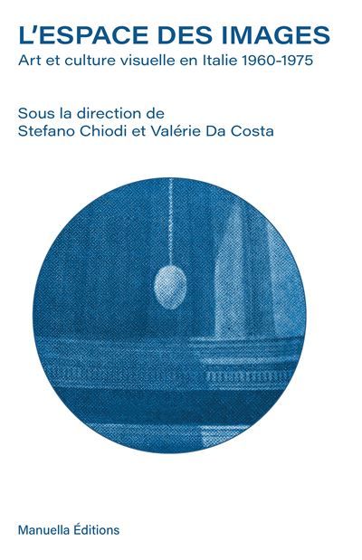L'espace des images. Art et culture visuelle en Italie (1960-1975)