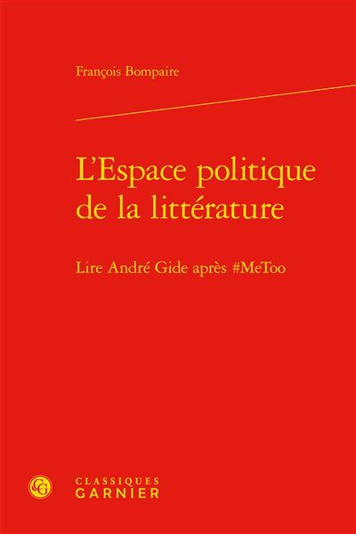 L'Espace politique de la littérature Lire André Gide après #MeToo