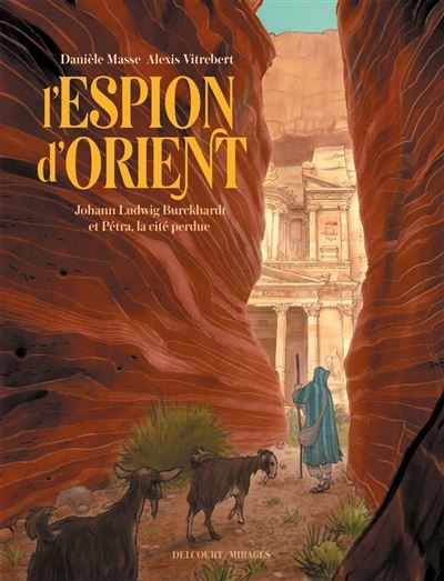 L'Espion d'Orient Johann Ludwig Burckhardt et Petra, la cité perdue