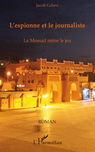 L'espionne et le journaliste Le Mossad mène le jeu