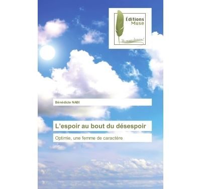 L'espoir au bout du désespoir Optimie, une femme de caractère