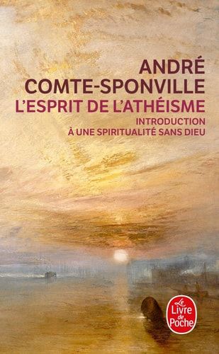 L'esprit de l'athéisme introduction à une spiritualité sans Dieu