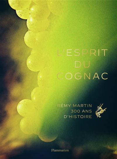 L'Esprit du cognac Rémy Martin, 300 ans d'histoire