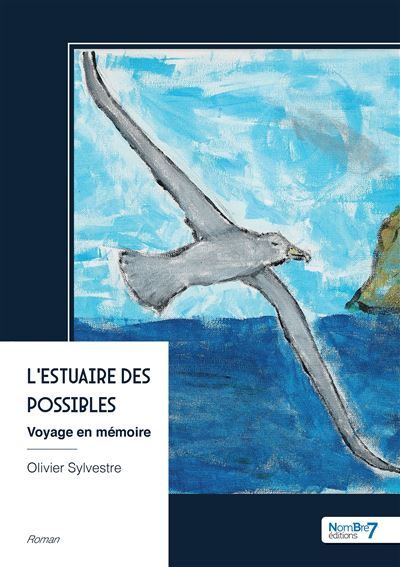 L'estuaire des possibles Voyage en mémoire