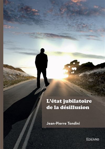 L'état jubilatoire de la désillusion