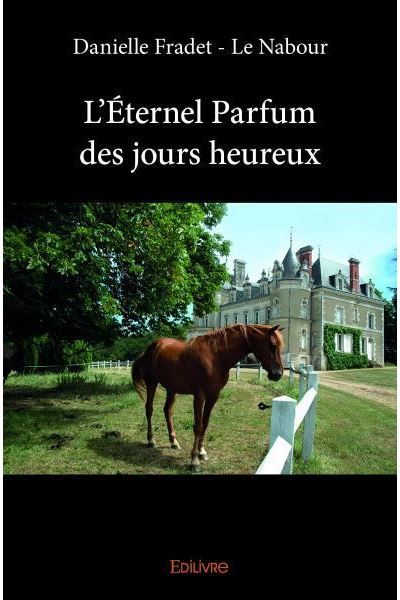 L’éternel parfum des jours heureux