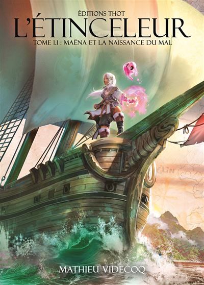 L'Étinceleur 1.1 Maëna et la naissance du mal TOME 1.1.