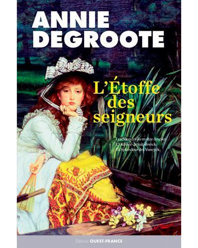 L'étoffe des Seigneurs L'oubliée de Salperwick, La splendeur des Vaneyck, Les silences du maître drapier