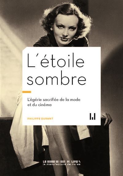 L'étoile sombre L'égérie oubliée de la mode et du cinéma