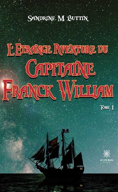 L'étrange aventure du Capitaine Franck William Tome I
