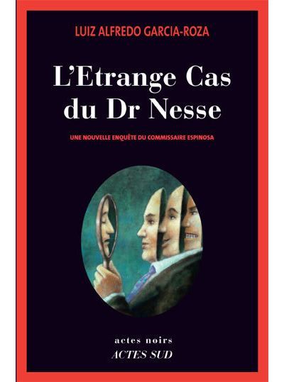 L'Etrange Cas du Dr Nesse Une nouvelle enquête du commissaire Espinosa