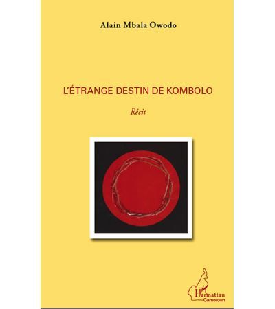 L'étrange destin de Kombolo Récit