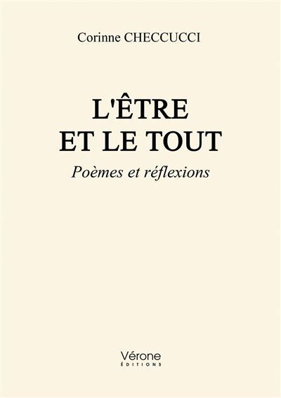 L'être et le tout Poèmes et réflexions