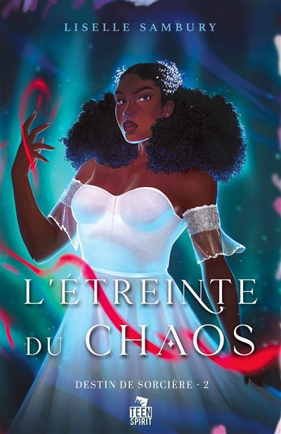 L'étreinte du chaos Destin de sorcière, T2