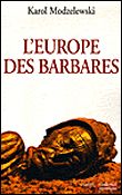 L'Europe des barbares Germains et Slaves face aux héritiers de Rome