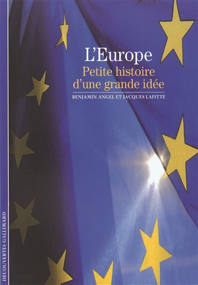 L'Europe Petite histoire d'une grande idée