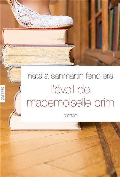 L'éveil de mademoiselle Prim Roman traduit de l'espagnol (Espagne) par Alex et Nelly Lhermillier