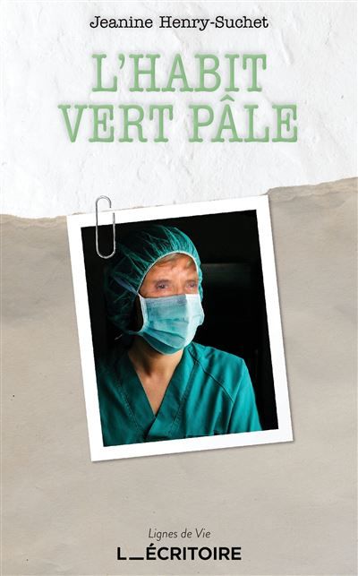 L'habit vert pâle Souvenirs d’une gynécologue du siècle dernier