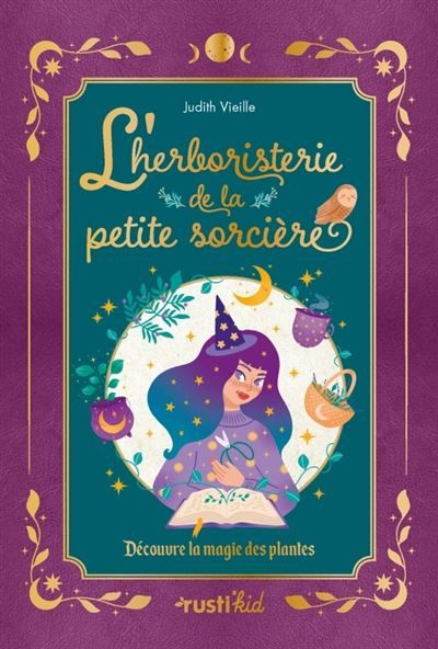 Couverture de L'herboristerie de la petite sorcière Découvre la magie des plantes par Judith Vieille