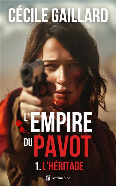 L'héritage L'Empire du Pavot, tome 1