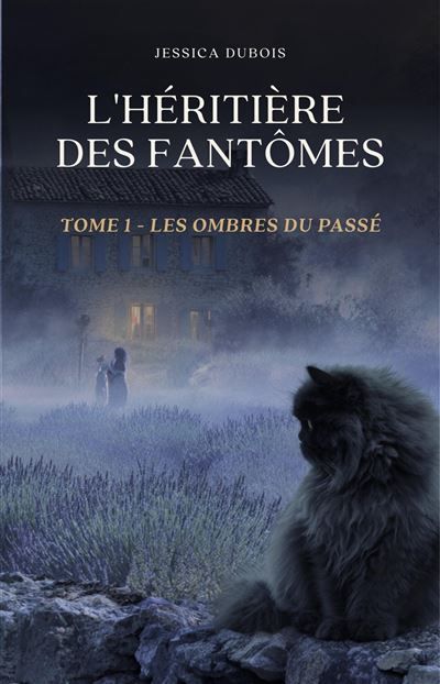 Couverture de L'Héritière des Fantômes Tome 1 : Les Ombres du Passé par Jessica Dubois