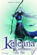 L'Héritière du feu. Keleana, tome 3