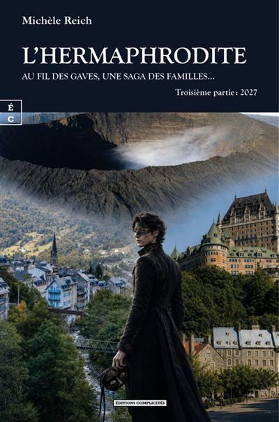L’Hermaphrodite - Au fil des Gaves et des fleuves, une saga des familles… Troisième partie?: 2027