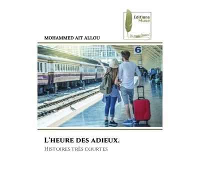L'heure des adieux. Histoires très courtes