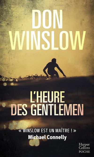 L'heure des gentlemen Un thriller culte du maître du polar américain, auteur de CARTEL et LA GRIFFE DU CHIEN