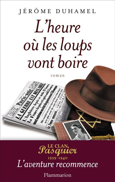 L'heure où les loups vont boire Le clan pasquier tome 11