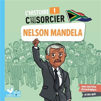 L'histoire C'est pas sorcier - Nelson Mandela - Loïc Méhée