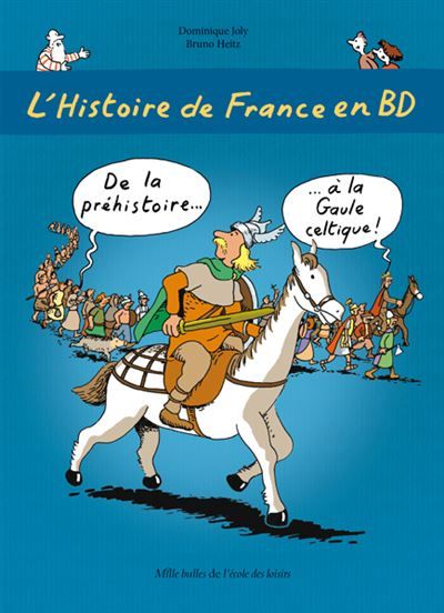 L'Histoire de France en BD - Tome 1 - De la préhistoire ? à la Gaule celtique ! - Bruno Heitz