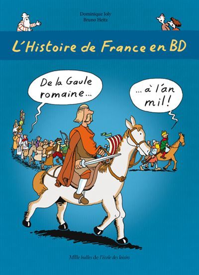 L'Histoire de France en BD - Tome 2 - De la Gaule romaine ? à l'an mil ! - Bruno Heitz