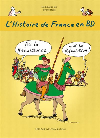L'Histoire de France en BD - Tome 4 - De la Renaissance ? à la Révolution ! - Bruno Heitz