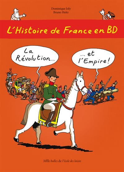 L'Histoire de France en BD - Tome 5 - La Révolution ? et l'Empire ! - Bruno Heitz