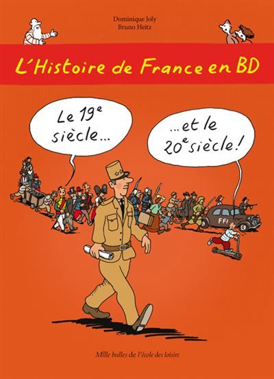 L'Histoire de France en BD - Tome 6 - Le 19e siècle ? et le 20e siècle ! - Bruno Heitz