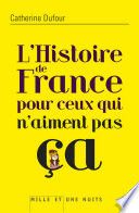 L'Histoire de France pour ceux qui n'aiment pas ça
