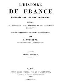 L'Histoire de France racontée par les Contemporains (Tome 2/4): Extraits des Chroniques, des Mémoires et des Documents originaux, avec des sommaires et des résumés chronologiques