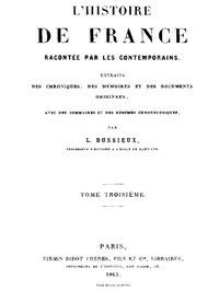 L'Histoire de France racontée par les Contemporains (Tome 3/4)): Extraits des Chroniques, des Mémoires et des Documents originaux, avec des sommaires et des résumés chronologiques