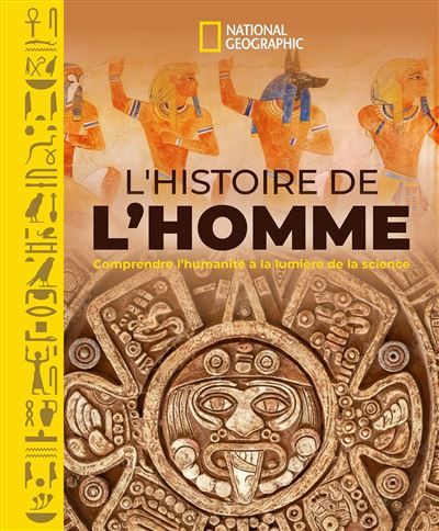 L'histoire de l'Homme Comprendre l'humanité à la lumière des sciences