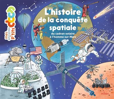 L'histoire de la conquête spatiale, du cadran solaire à l'homme sur Mars De Babylone jusqu'à la planète Mars