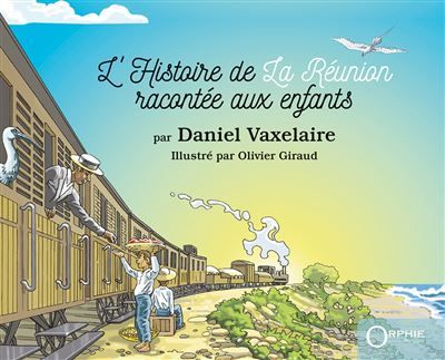 L'Histoire de la Réunion racontée aux enfants