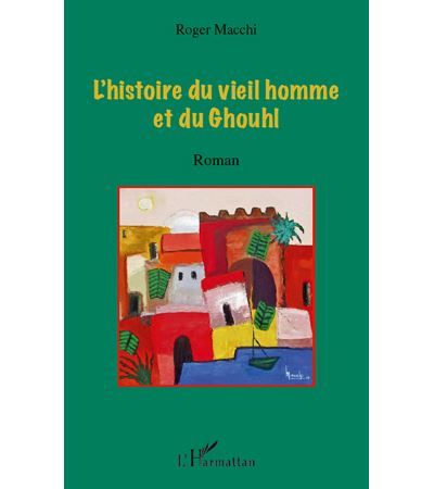 L'histoire du vieil homme et du Ghouhl
