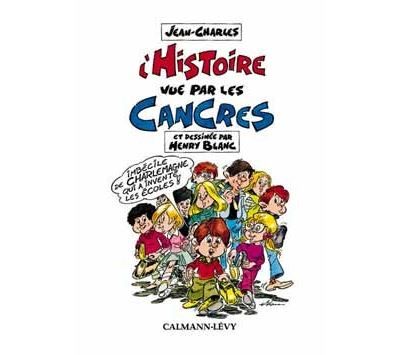 L'Histoire vue par les cancres - Et dessinée par Henry Blanc