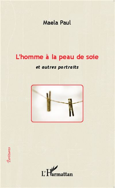 L'homme à la peau de soie et autres portraits