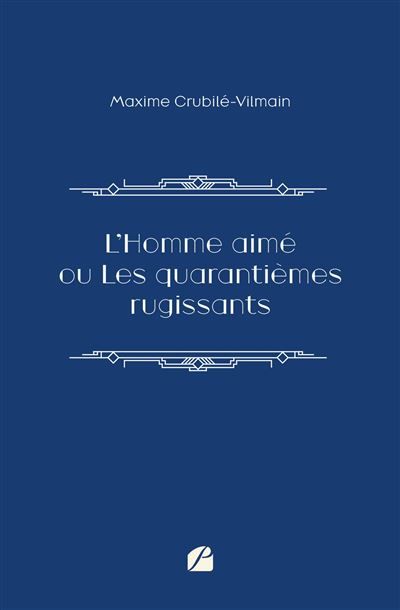 L'Homme aimé ou Les quarantièmes rugissants